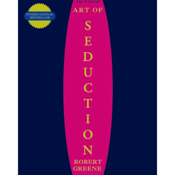 The Concise Art of Seduction - Book by Robert Greene