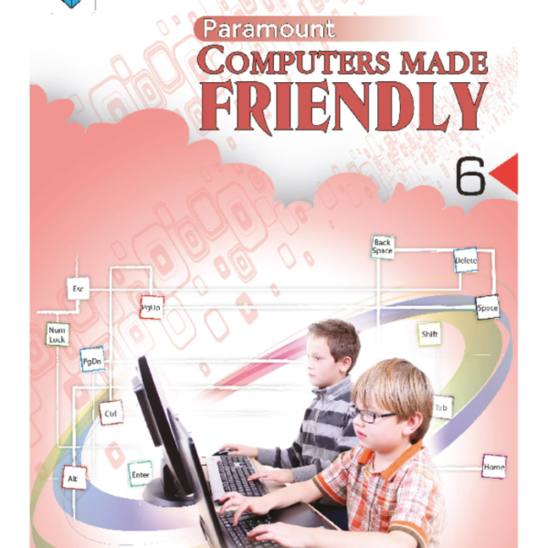 Computer Made Friendly - Book 6 ( 2nd Revised Ed) - Paramount